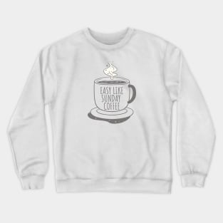 Easy like sunday coffee Crewneck Sweatshirt